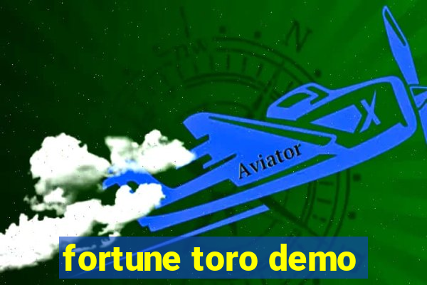 fortune toro demo